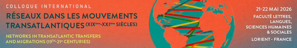 Réseaux dans les mouvements transatlantiques (XIXe-XXIe siècles) - à Lorient les 21 et 22 mai 2026>